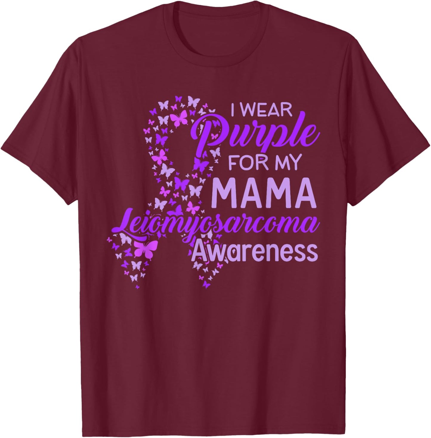 I wear Purple for my Mama Leiomyosarcoma Awareness T-Shirt - T-Shirt | Maroon