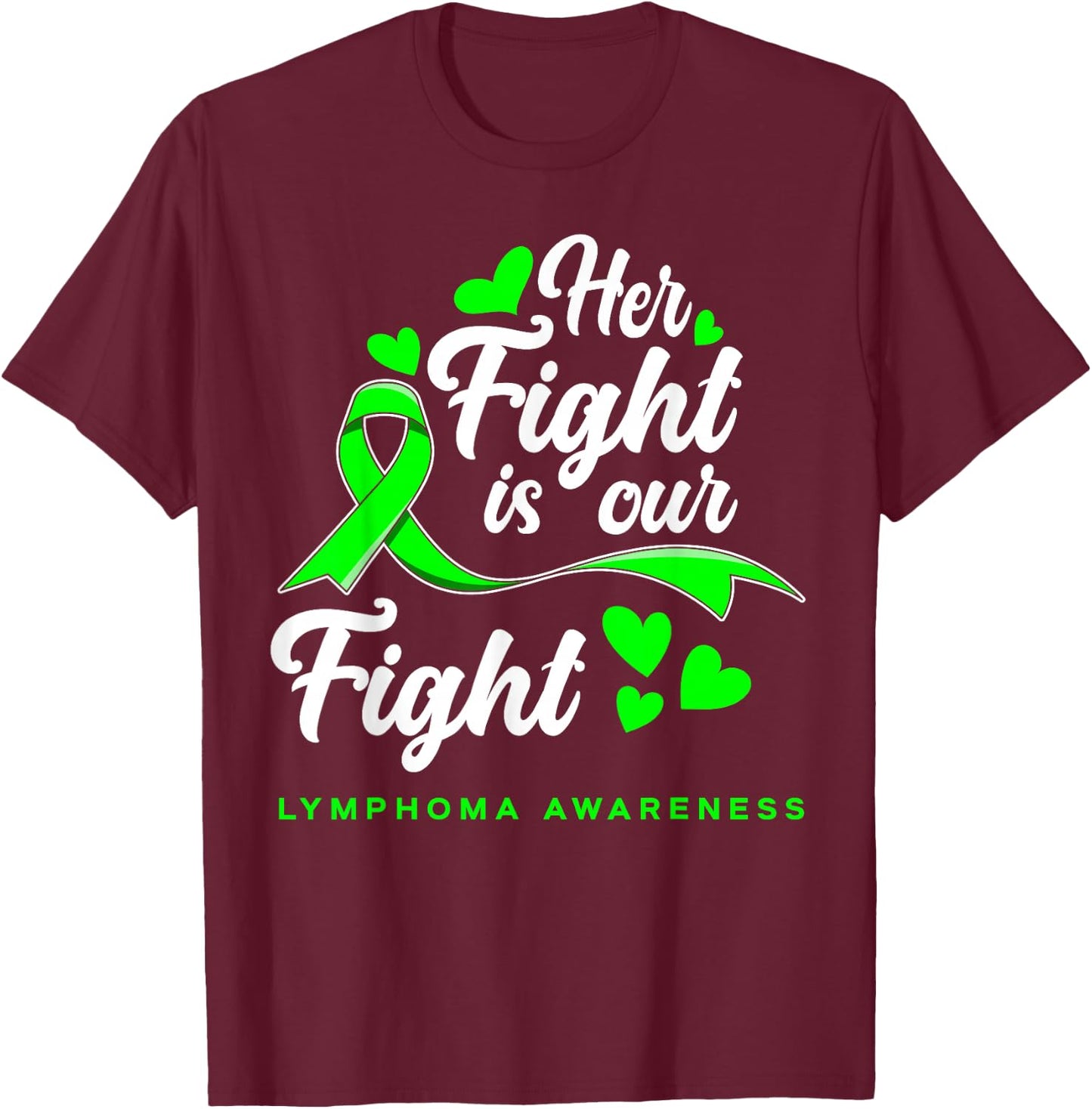 Her Fight Is Our Fight Non-Hodgkin Lymphoma Awareness T-Shirt - T-Shirt | Maroon