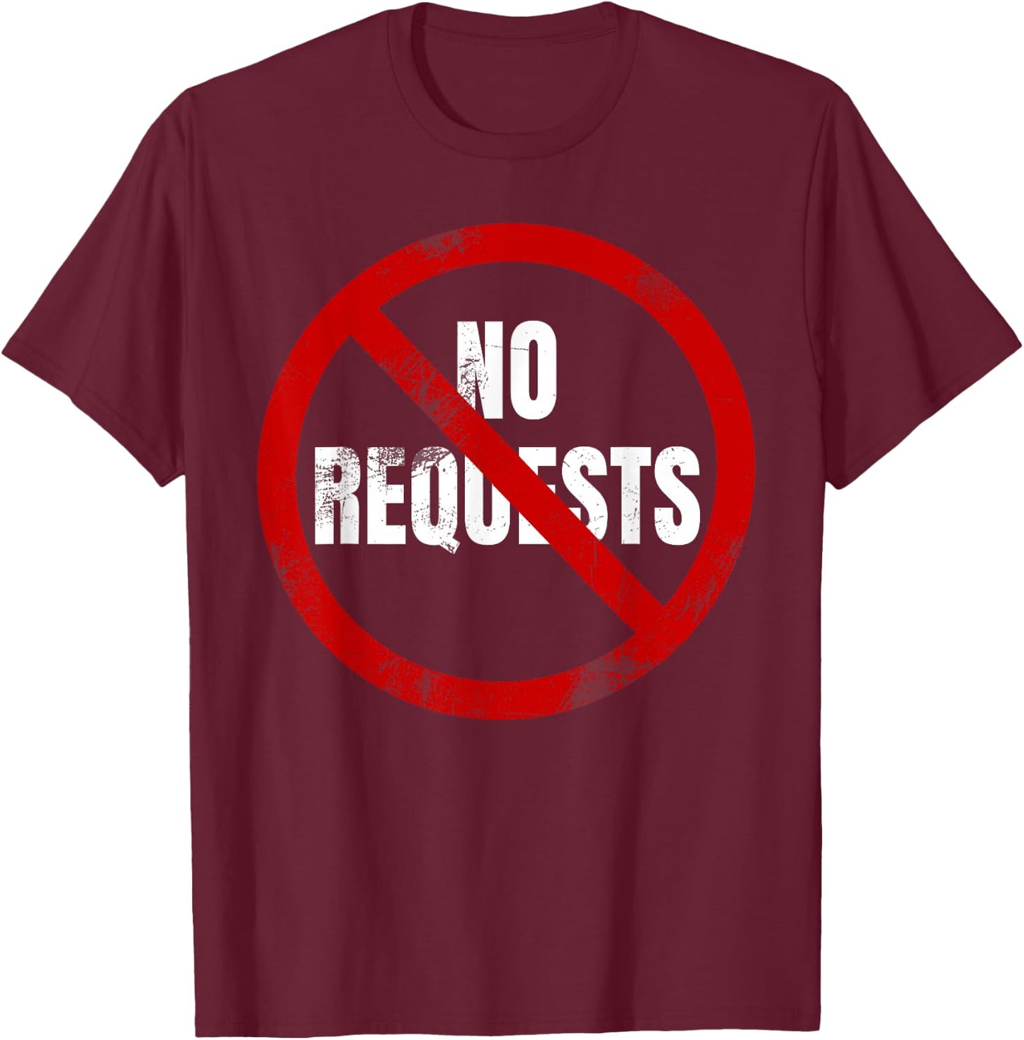 No Requests DJ Shirt | Cool DJ Gear | Music DJ | Deejay T-Shirt - T-Shirt | Maroon