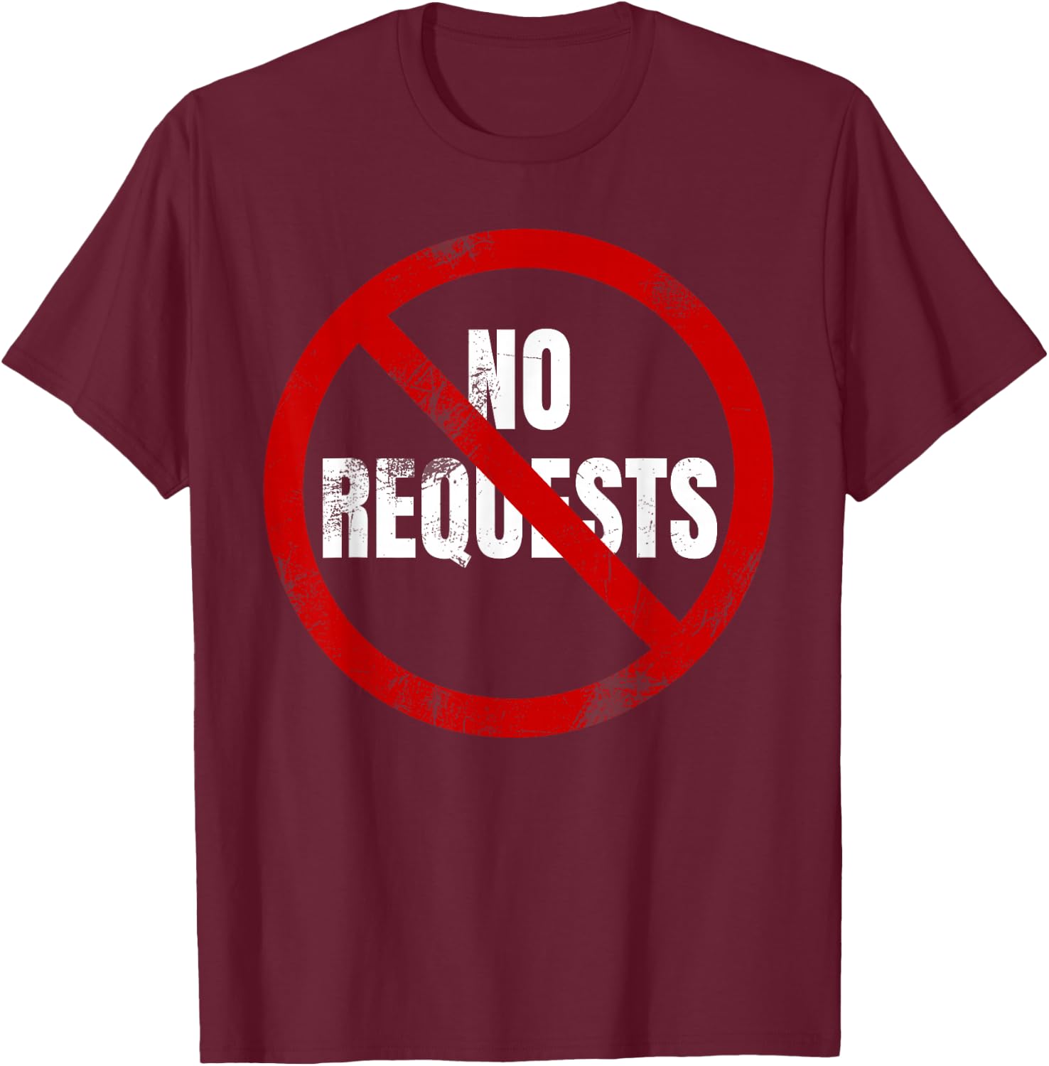 No Requests DJ Shirt | Cool DJ Gear | Music DJ | Deejay T-Shirt - T-Shirt | Maroon