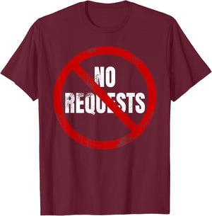 No Requests DJ Shirt | Cool DJ Gear | Music DJ | Deejay T-Shirt - T-Shirt | Maroon