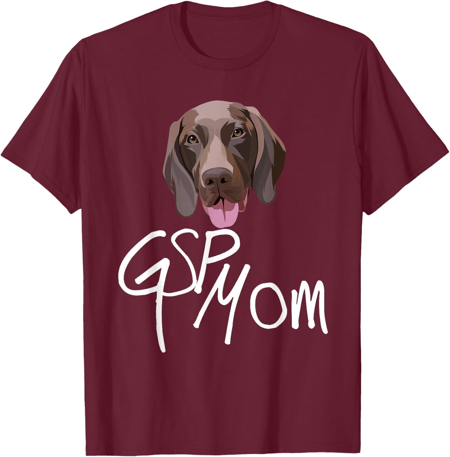 GSP Mom Dog with tongue funny illustration for bird dogs T-Shirt - T-Shirt | Maroon