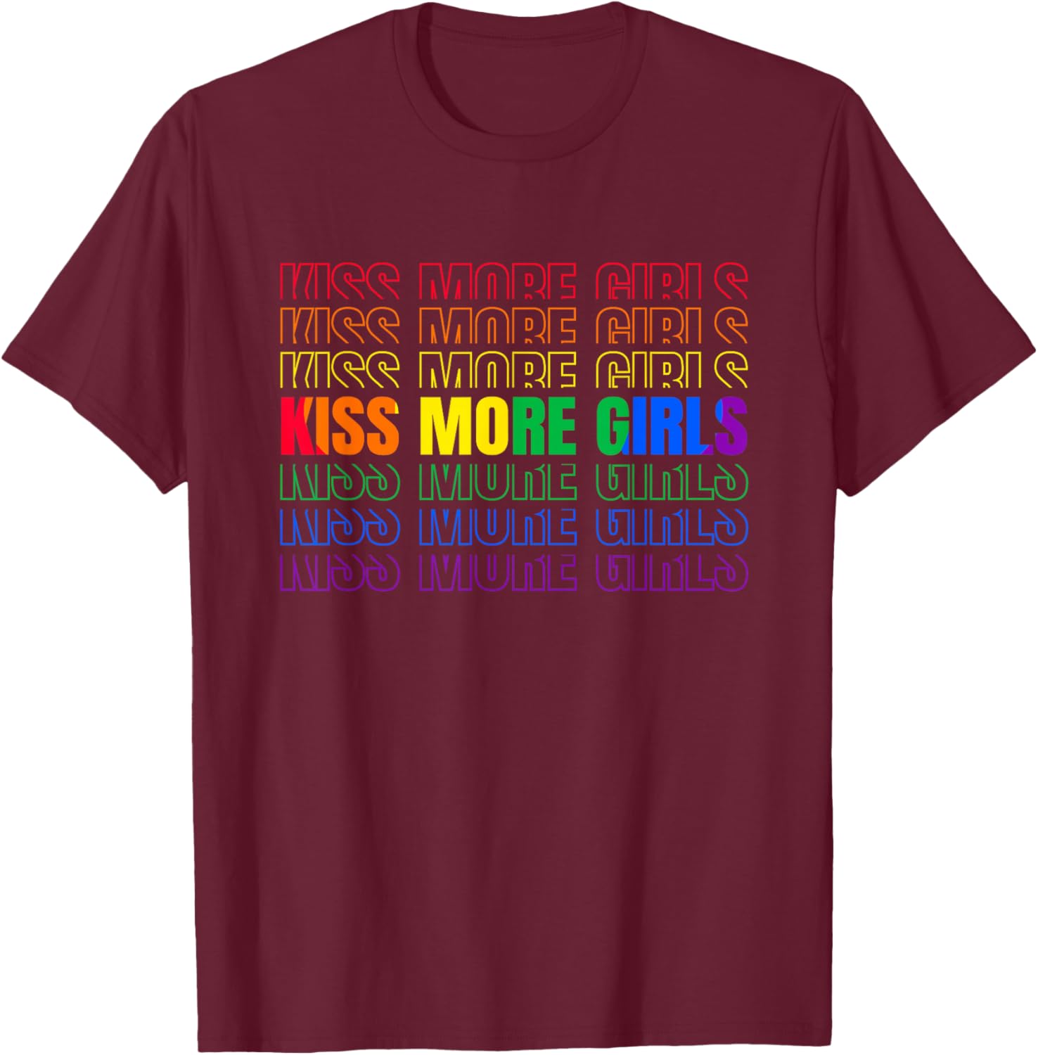 Kiss More Girls Lesbian LGBT Pride and Gay Couple Women T-Shirt - T-Shirt | Maroon