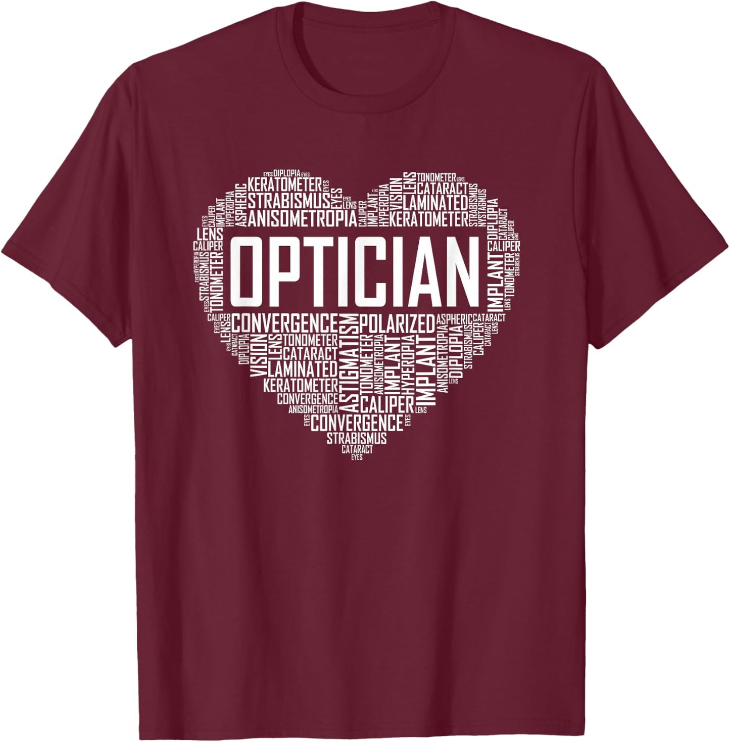 Optician Heart Optometrist Gift Ophthalmologist Gifts T-Shirt - T-Shirt | Maroon