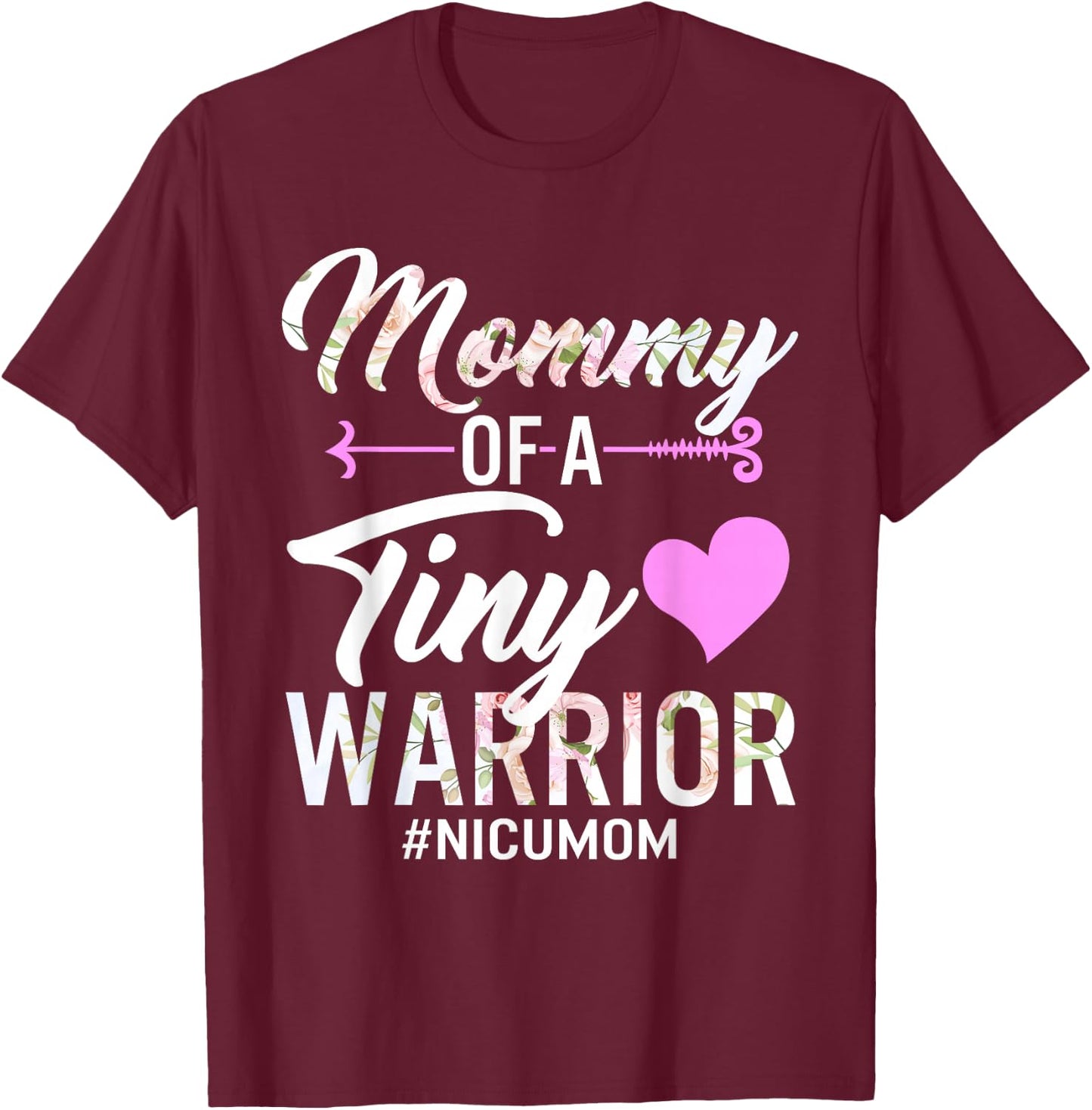 Mothers day Mommy Of A Tiny Warrior NICU Mom Baby Preemie T-Shirt - T-Shirt | Maroon