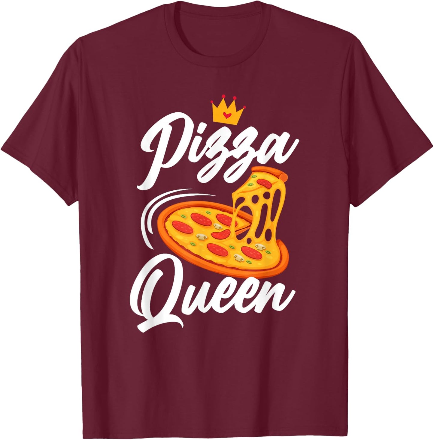Women Pizza Queen Girl Loves Pizza Funny Pizza Lover T-Shirt - T-Shirt | Maroon