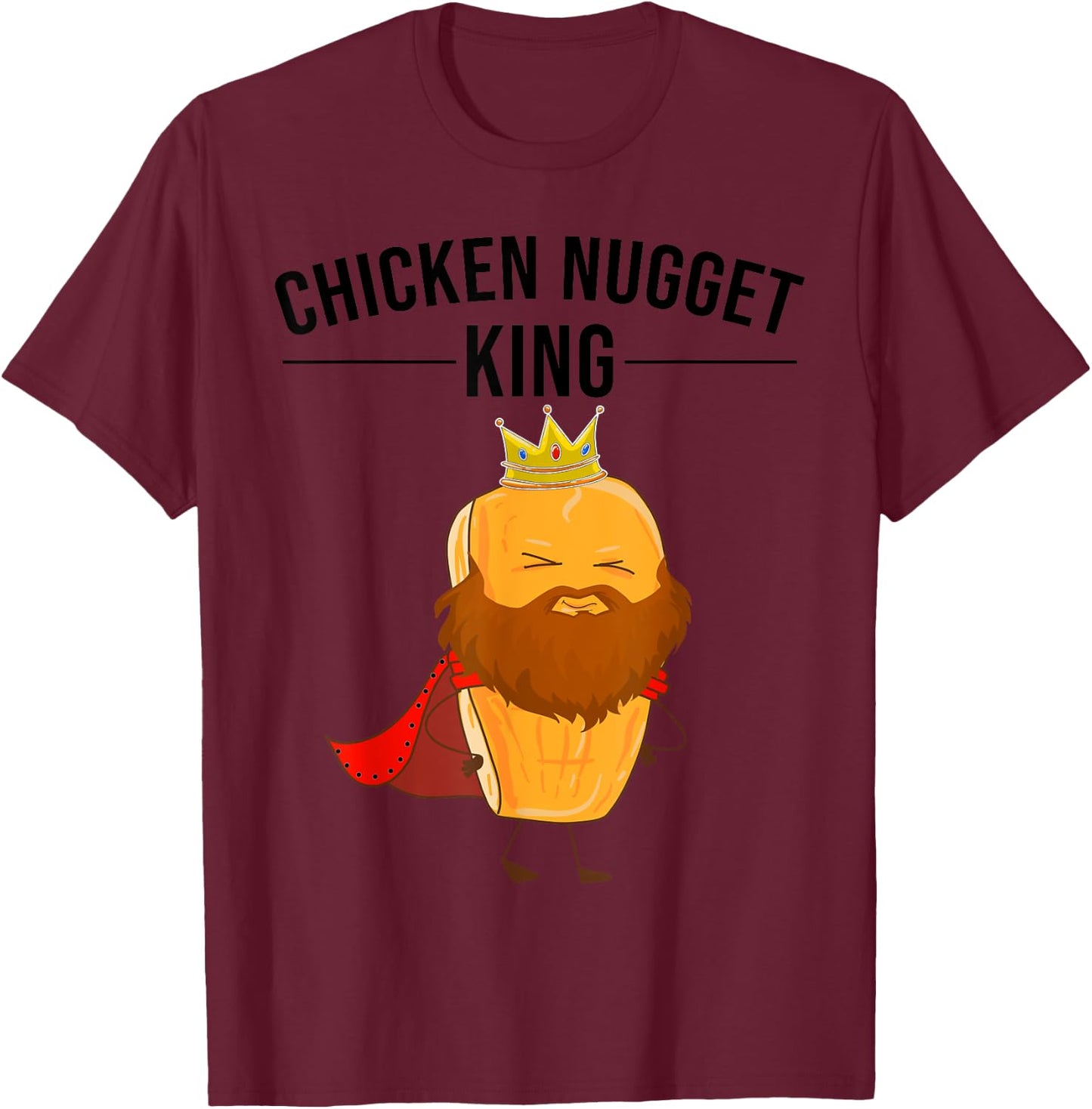 Funny Chicken Nugget Gift Kids Cool Chicken Nugget King T-Shirt - T-Shirt | Maroon