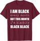 I'm Black Every Month I'm Blackity Black History Month T-Shirt - T-Shirt | Maroon