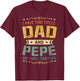 I Have Two Titles Dad And Pepe Funny Father's Day Gift T-Shirt - T-Shirt | Maroon