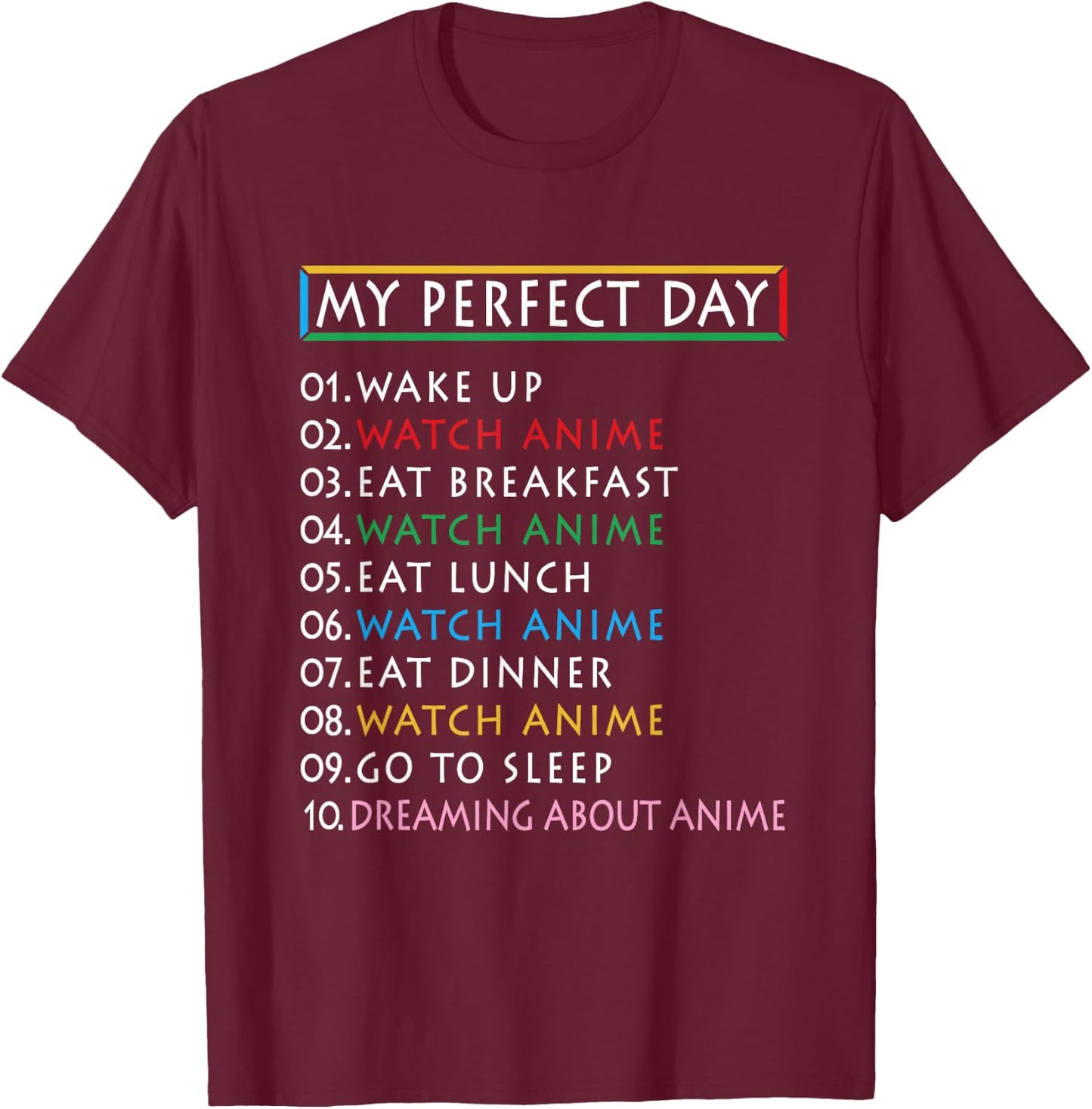 My Perfect Day Watch Anime -Funny Gift Girl Loves Anime T-Shirt - T-Shirt | Maroon