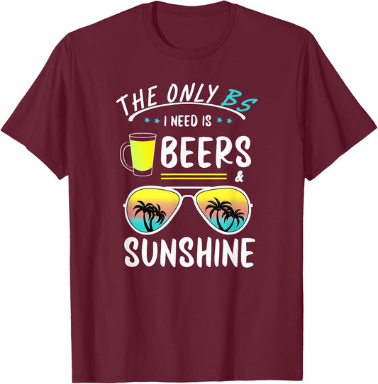 The Only BS I need is Beers And Sunshine Cool Funny Summer Women T-Shirt - T-Shirt | Maroon