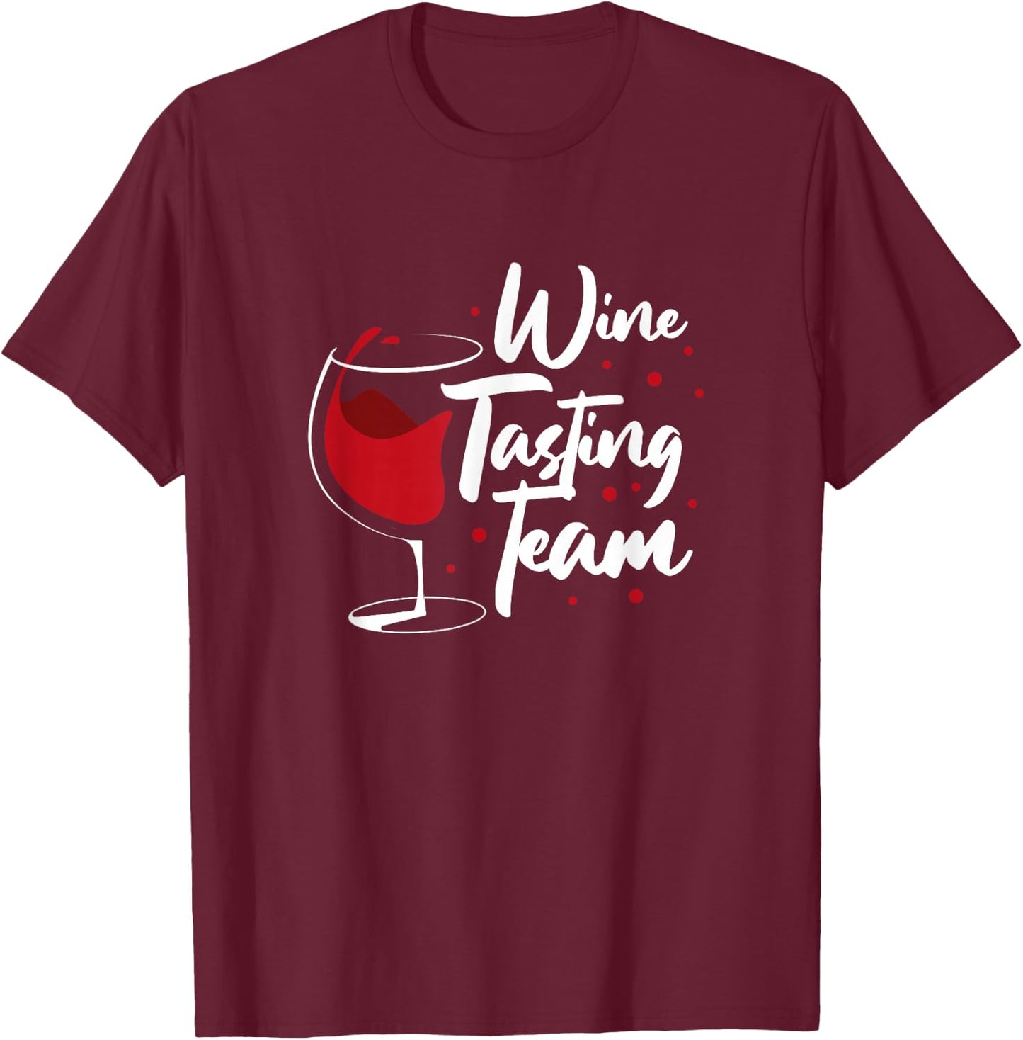 Wine Tasting Team Funny Wine Drinker Drinking T-Shirt - T-Shirt | Maroon