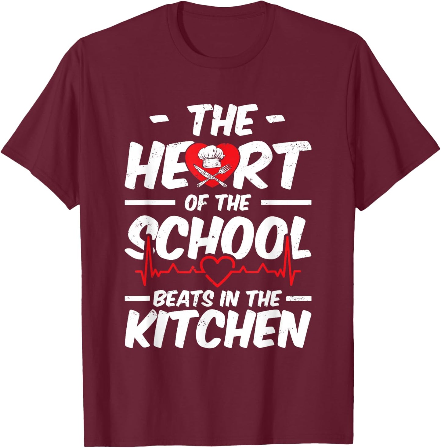 The Heart Of The School Beats In The Kitchen Lunch Lady T-Shirt - T-Shirt | Maroon