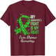 My Daughter’s Fight Is My Fight Liver Disease Awareness T-Shirt - T-Shirt | Maroon