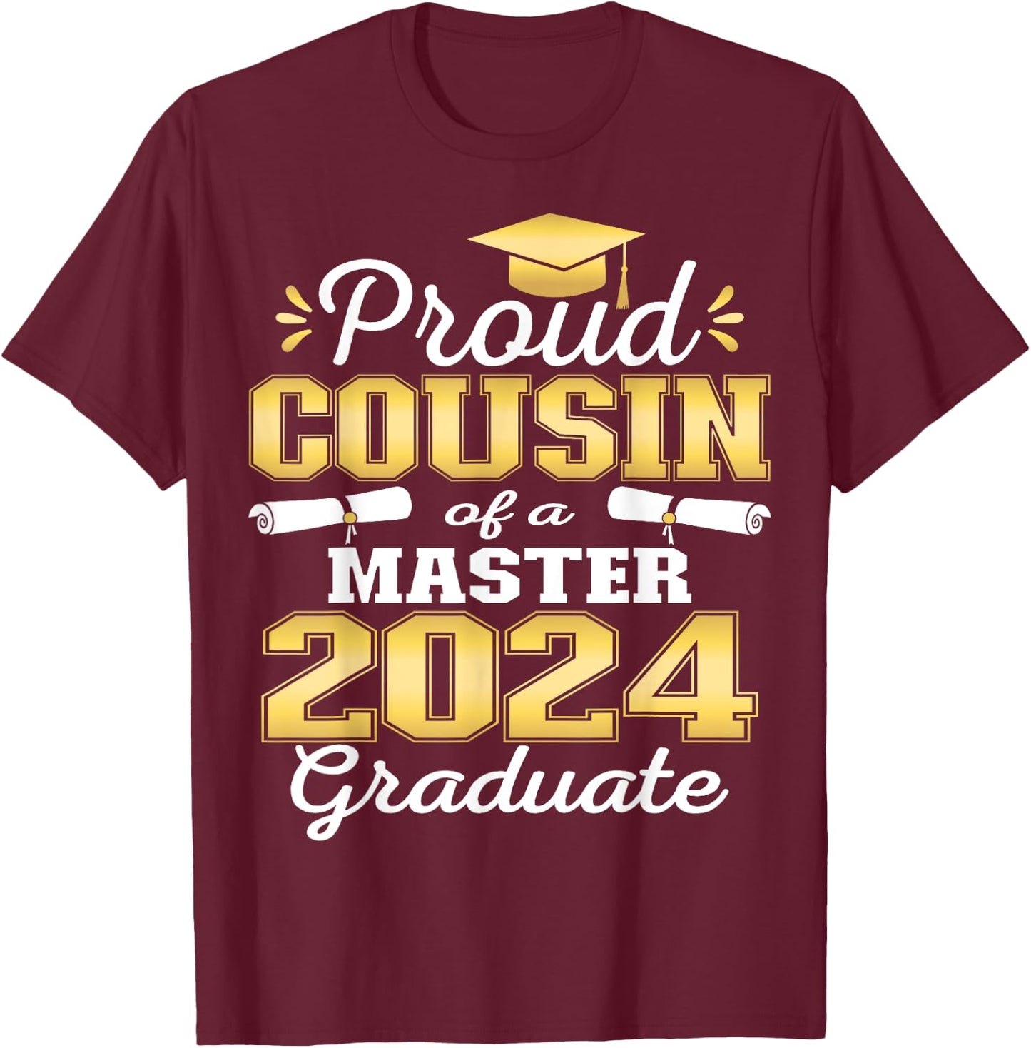 Proud Cousin of 2024 Class Master Graduate Family Grad 24 T-Shirt - T-Shirt | Maroon