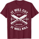 Funny Blacksmith Bladesmith It Will Cut It Will Kill T-Shirt - T-Shirt | Maroon