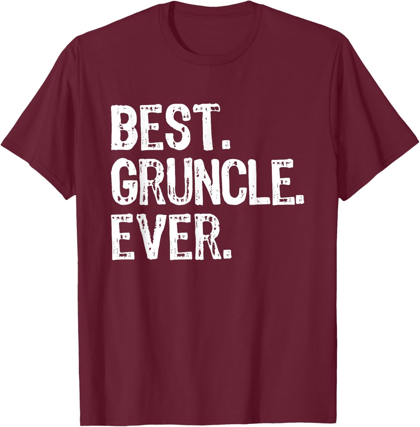 Best Gruncle Ever Funny Cool Grandpa T-Shirt - T-Shirt | Maroon