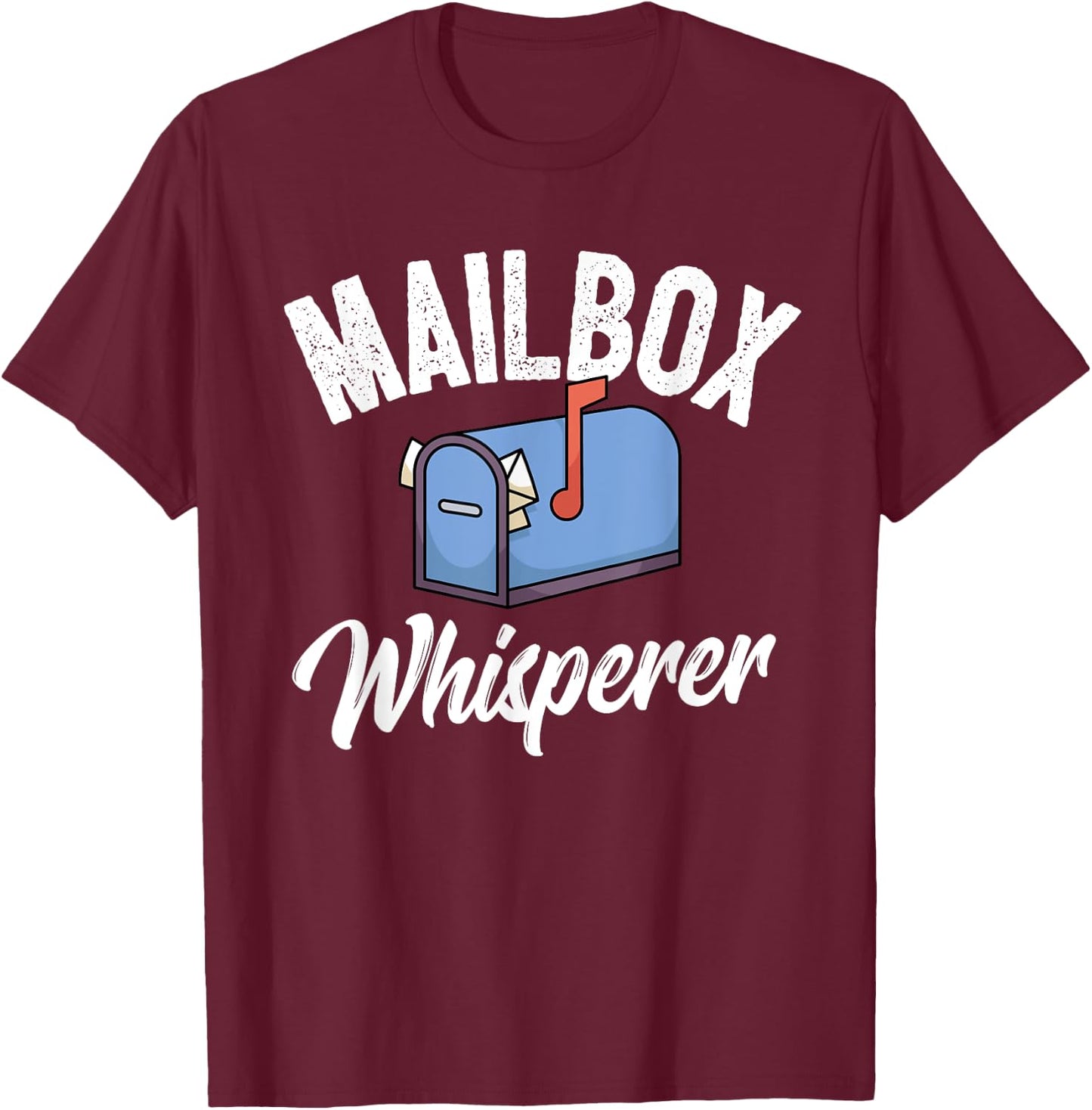 Funny Postman Mail Carrier Mailman Mail I Mailbox Whisperer T-Shirt - T-Shirt | Maroon