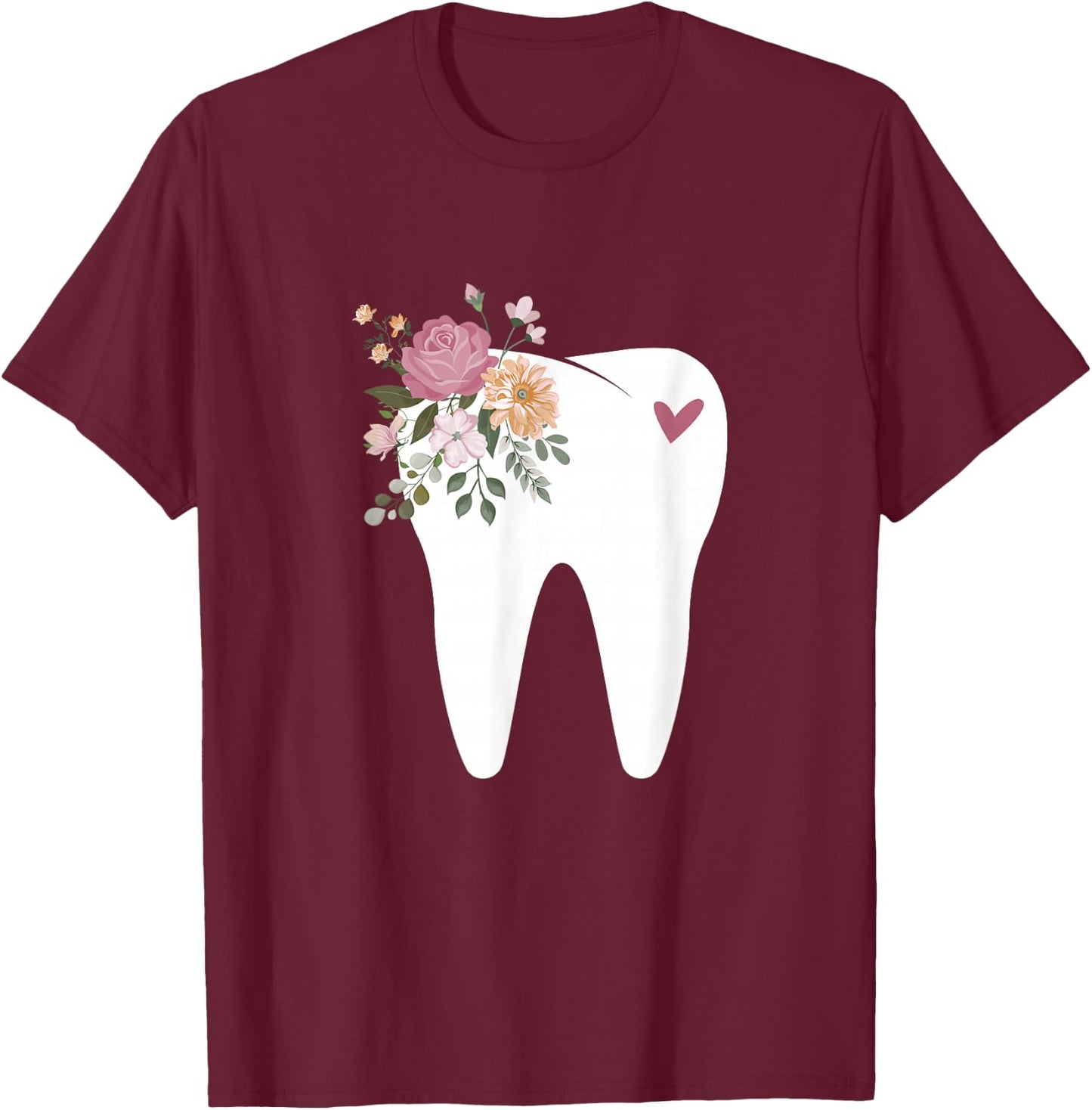 Dentist Dental Assistant Oral Hygienist Tooth Flower T-Shirt - T-Shirt | Maroon