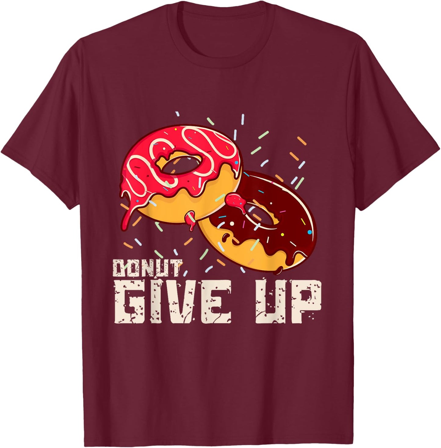 Funny Donut Give Up Motivational Gym Funny Donut T-Shirt - T-Shirt | Maroon