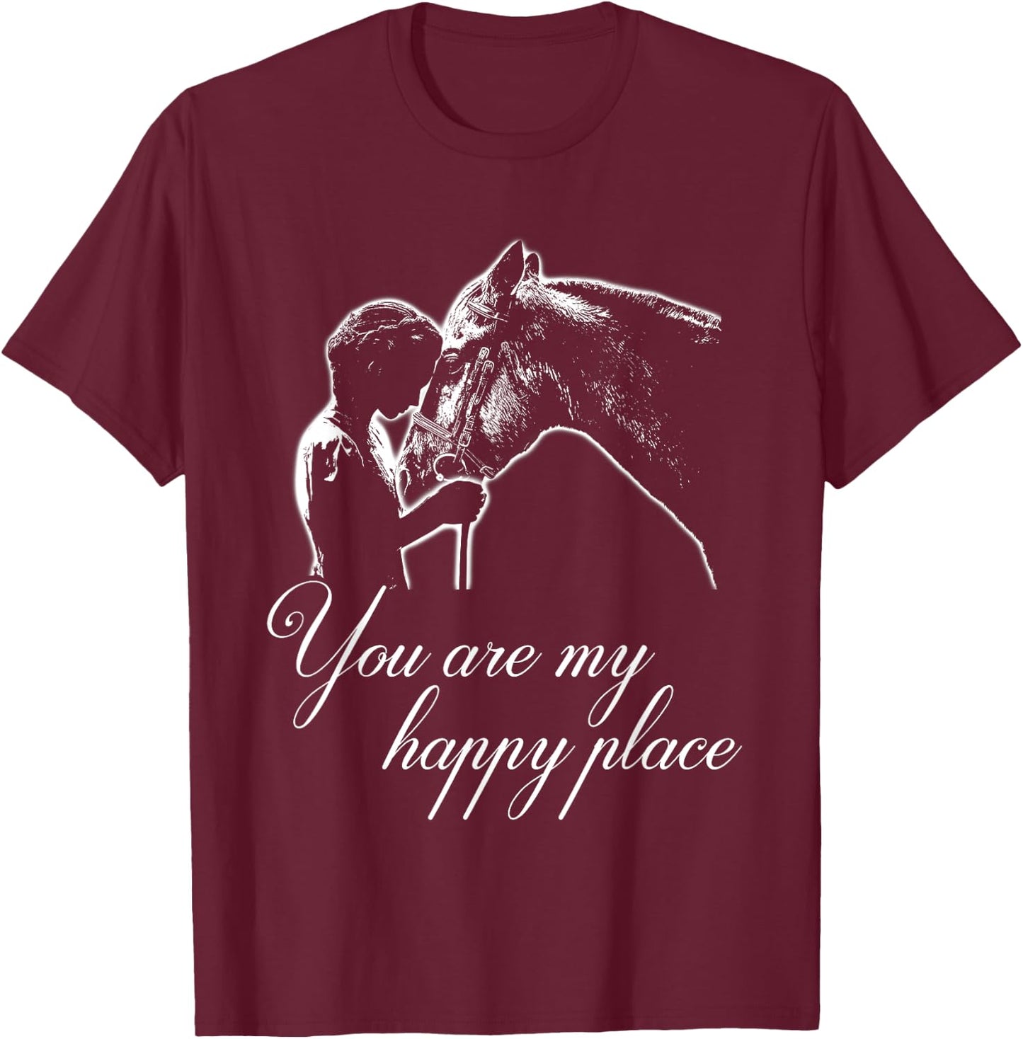 You Are My Happy Place - Horse Lovers T-Shirt - T-Shirt | Maroon