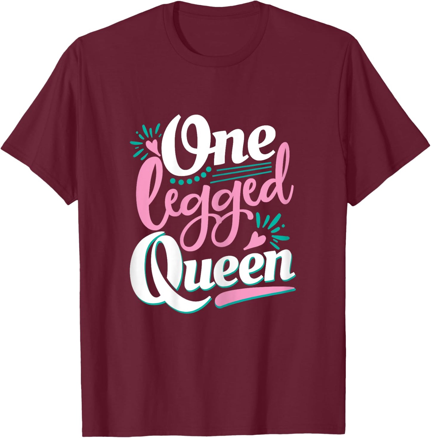 One Legged Queen - Handicap Wheelchair Amputee T-Shirt - T-Shirt | Maroon