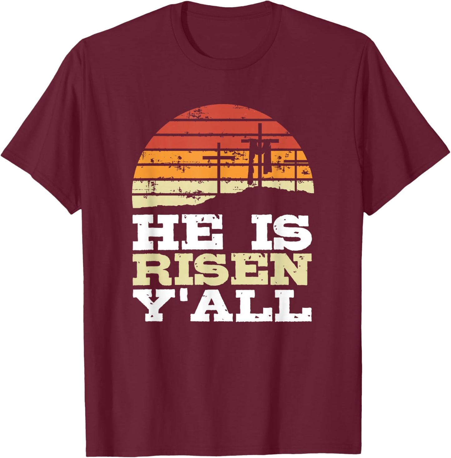 He Is Risen Y'all Jesus Happy Easter Christian Faith Cute T-Shirt - T-Shirt | Maroon