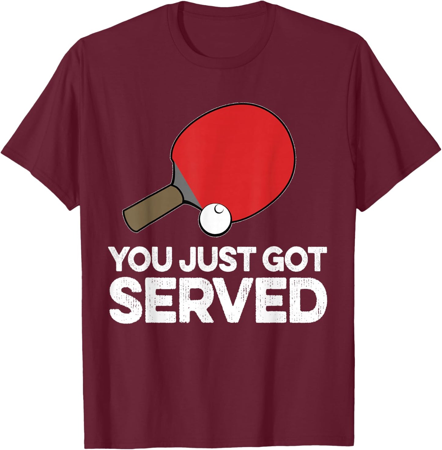 Funny Ping Pong Humor Gift Table Tennis Pun Serve Joke T-Shirt - T-Shirt | Maroon