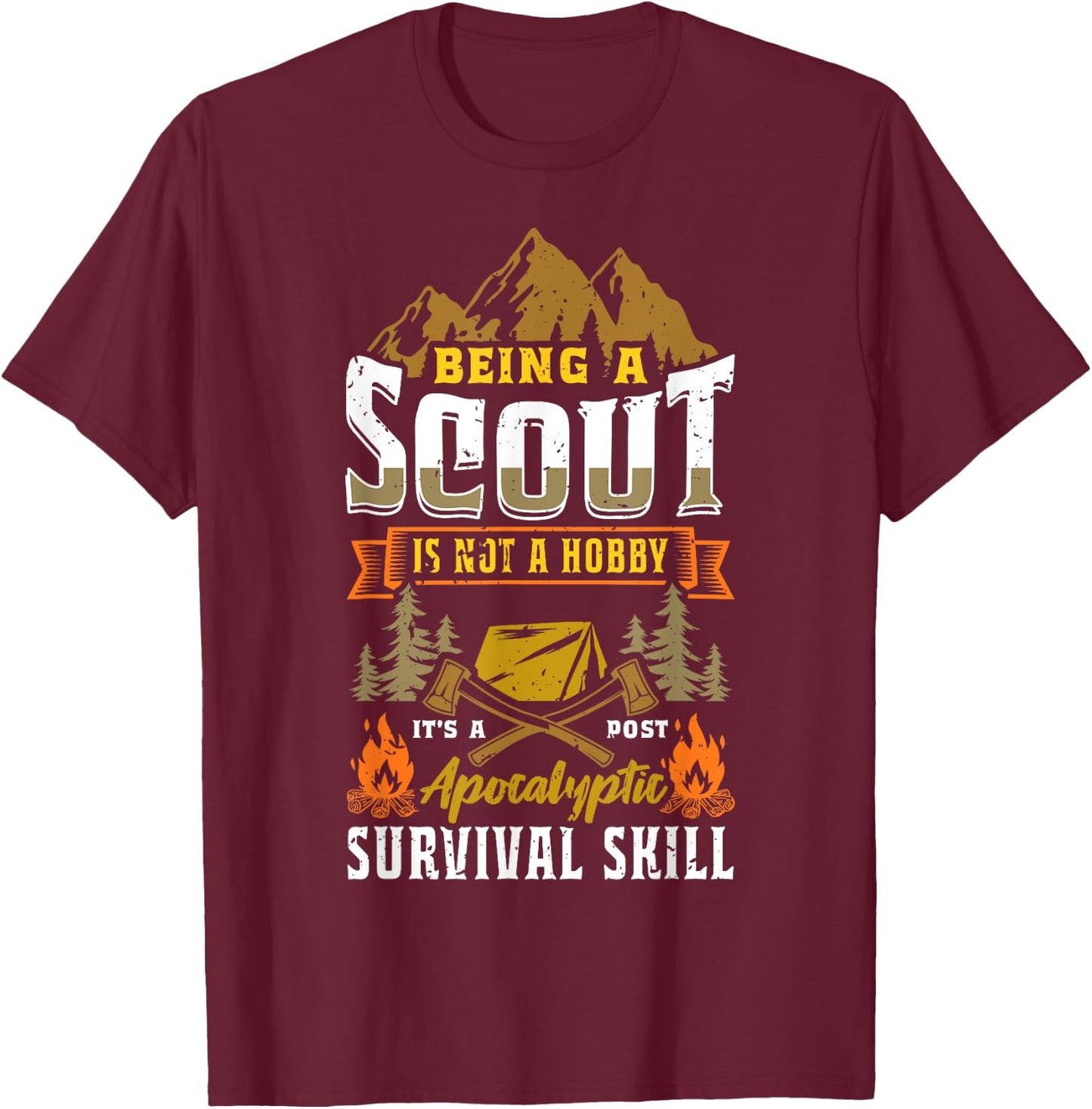 Being A Scout Not A Hobby A Post Apocalyptic Survival Skill T-Shirt - T-Shirt | Maroon