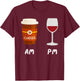 Am Coffee Pm Wine - Coffee Lover Caffeine Wine Drinker T-Shirt - T-Shirt | Maroon