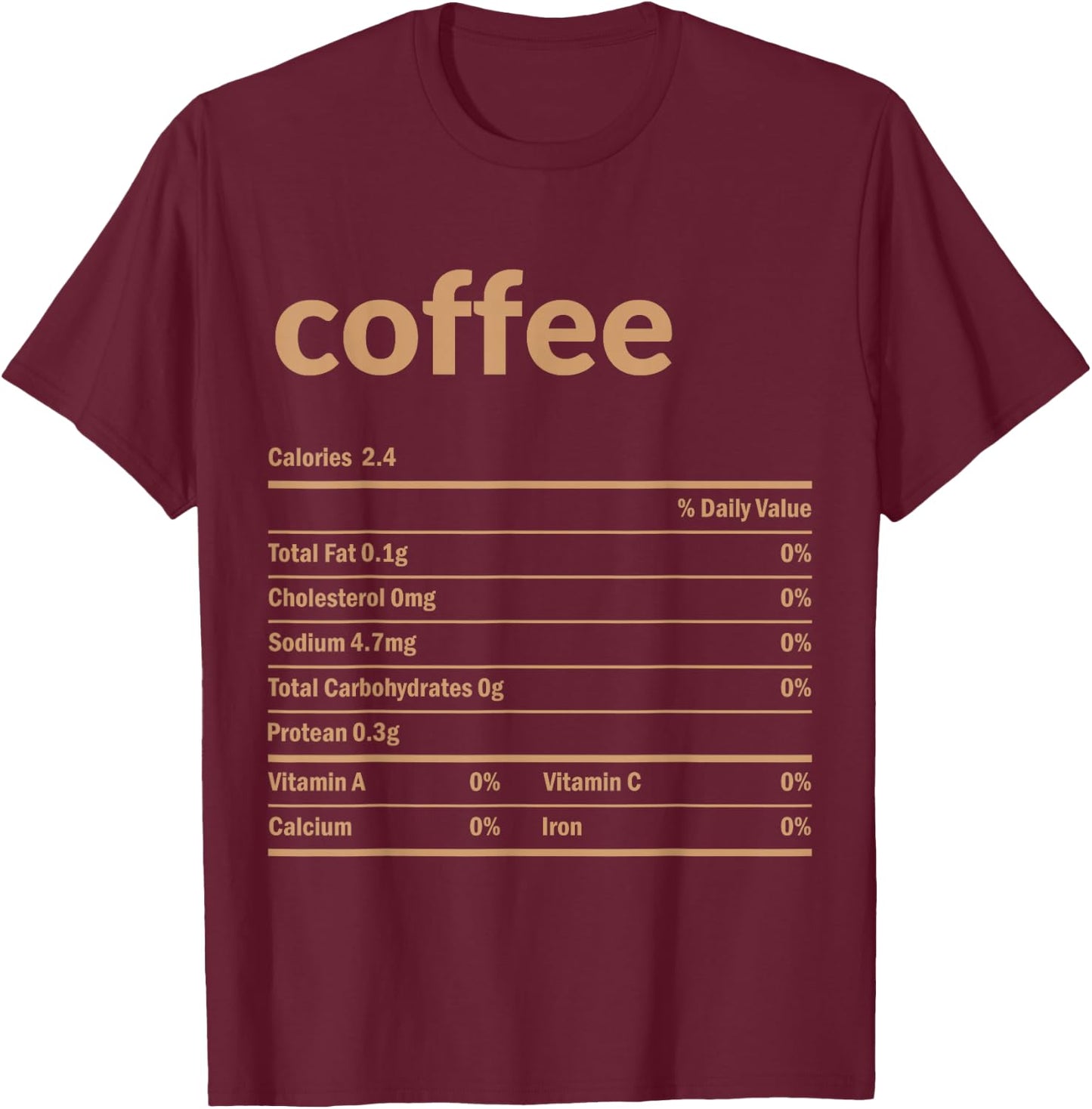 Coffee Nutrition Facts Thanksgiving Christmas Food Gift T-Shirt - T-Shirt | Maroon