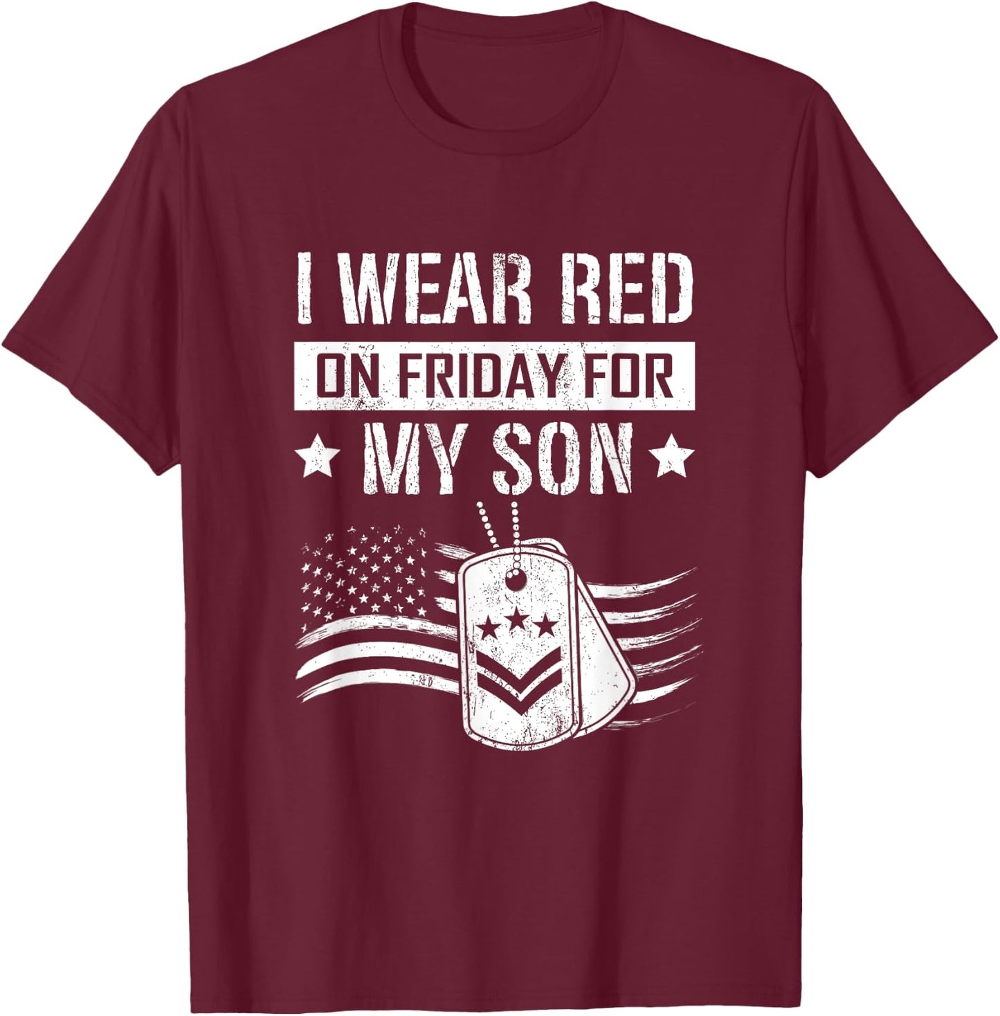 I Wear Red On Fridays For My Son Veterans Day US Soldier T-Shirt - T-Shirt | Maroon