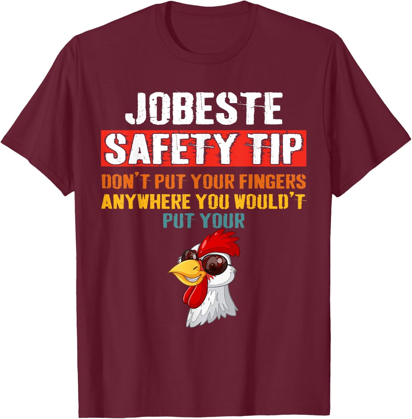 Jobsite Safety funny Tip Don't Put Your Fingers retro design T-Shirt - T-Shirt | Maroon