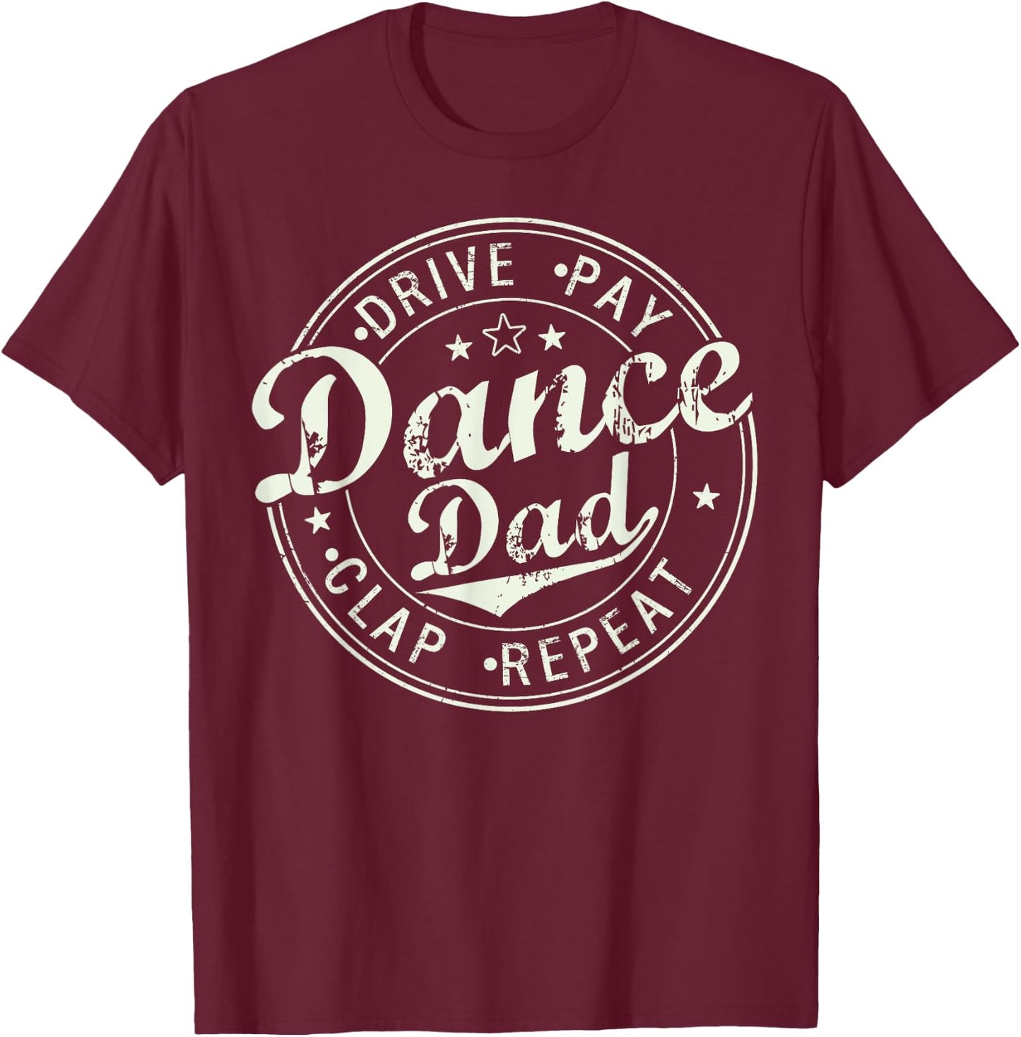 Funny Dance Dad Competition Proud Dance Dad Father's day Men T-Shirt - T-Shirt | Maroon