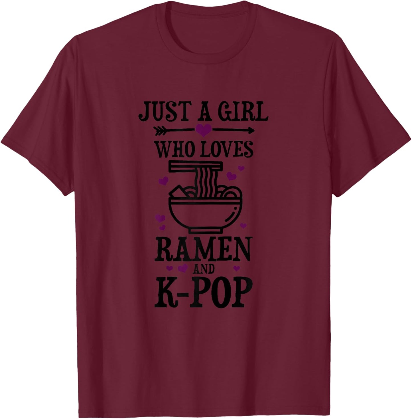 Just A Girl Who Loves Ramen & K-Pop Funny Gift T-Shirt - T-Shirt | Maroon
