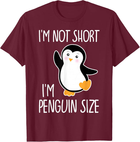Funny I'm Not Short I'm Penguin Size Cute Penguin T-Shirt - T-Shirt | Maroon