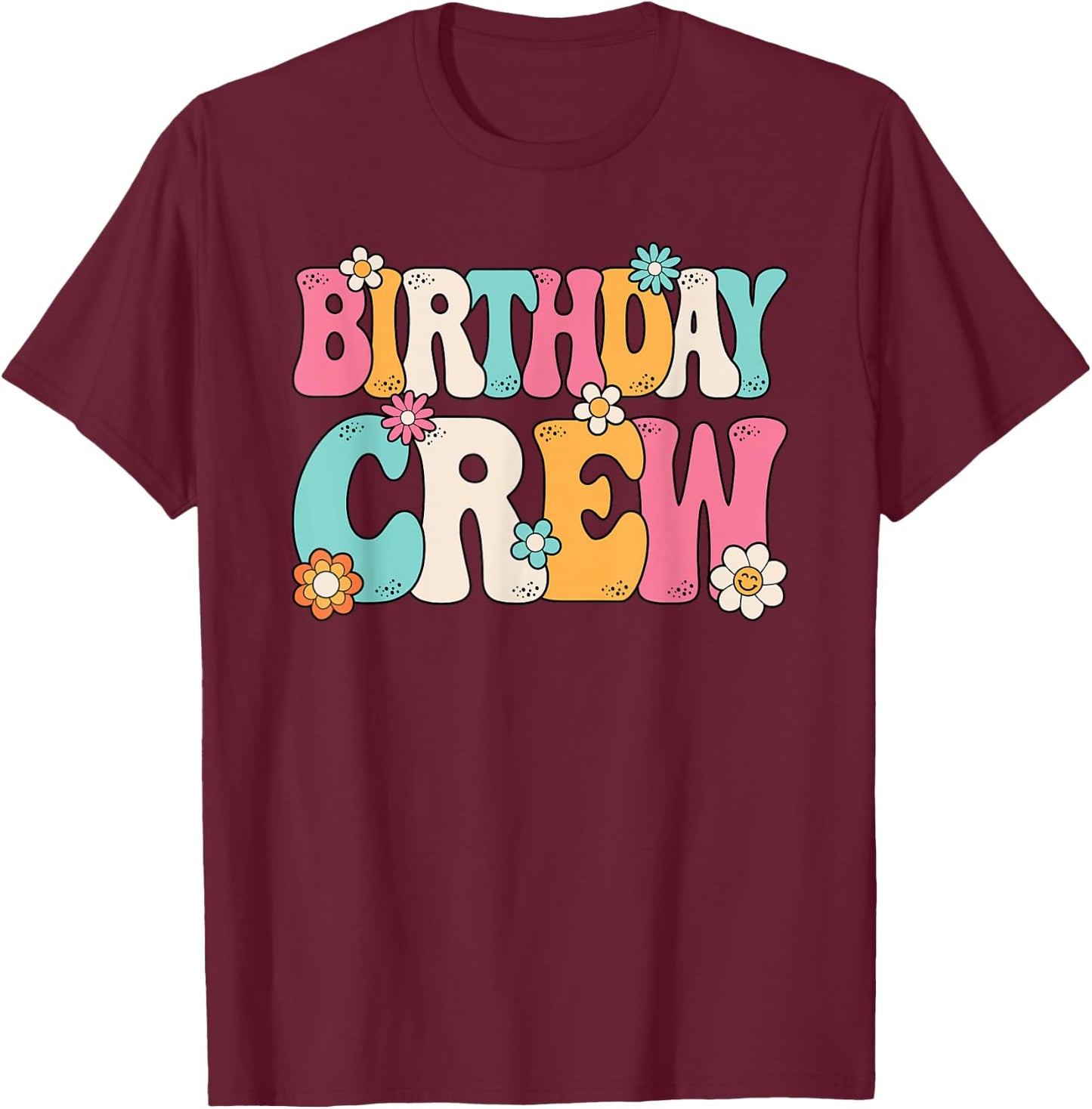 Groovy Birthday Crew Men Women Boys Girls Teens Kids T-Shirt - T-Shirt | Maroon