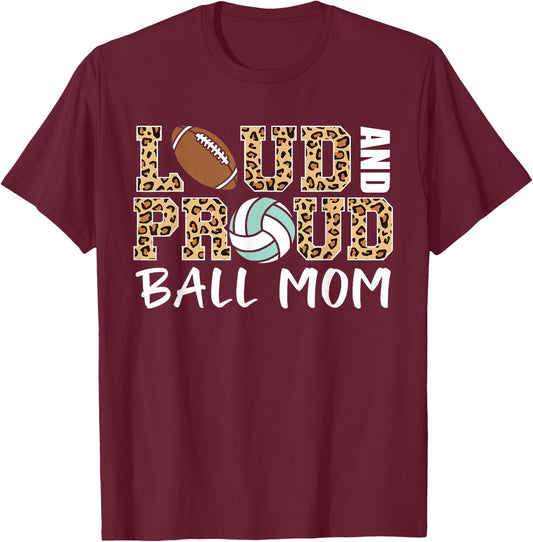 Loud And Proud Ball Mom Leopard Football Volleyball Mom T-Shirt - T-Shirt | Maroon