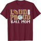 Loud And Proud Ball Mom Leopard Football Volleyball Mom T-Shirt - T-Shirt | Maroon