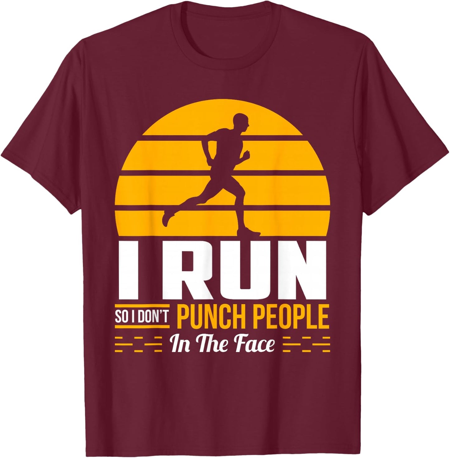 Runner Gift Funny Running Marathon Sport Sarcastic Gift T-Shirt - T-Shirt | Maroon