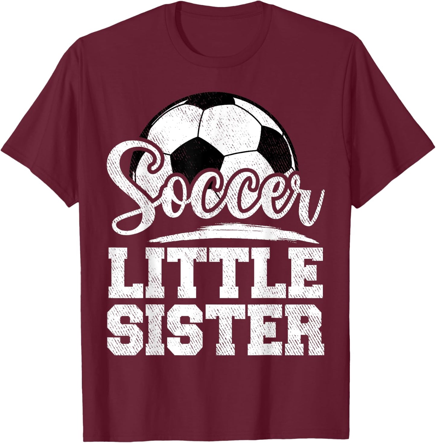 Soccer Little Sister Soccer Player Game Day T-Shirt - T-Shirt | Maroon