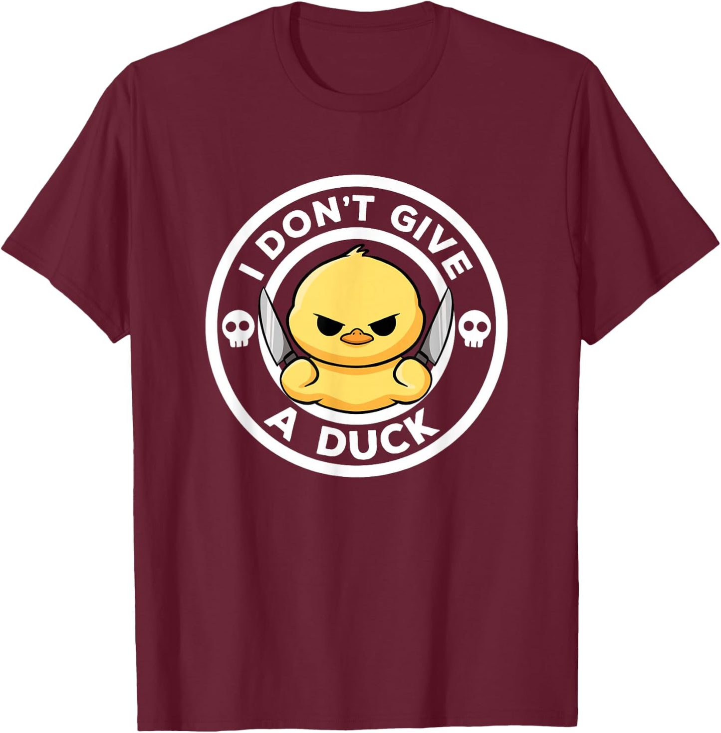 I Don't Give A Duck Lover Funny Duck Owner Rude I Love Duck T-Shirt - T-Shirt | Maroon