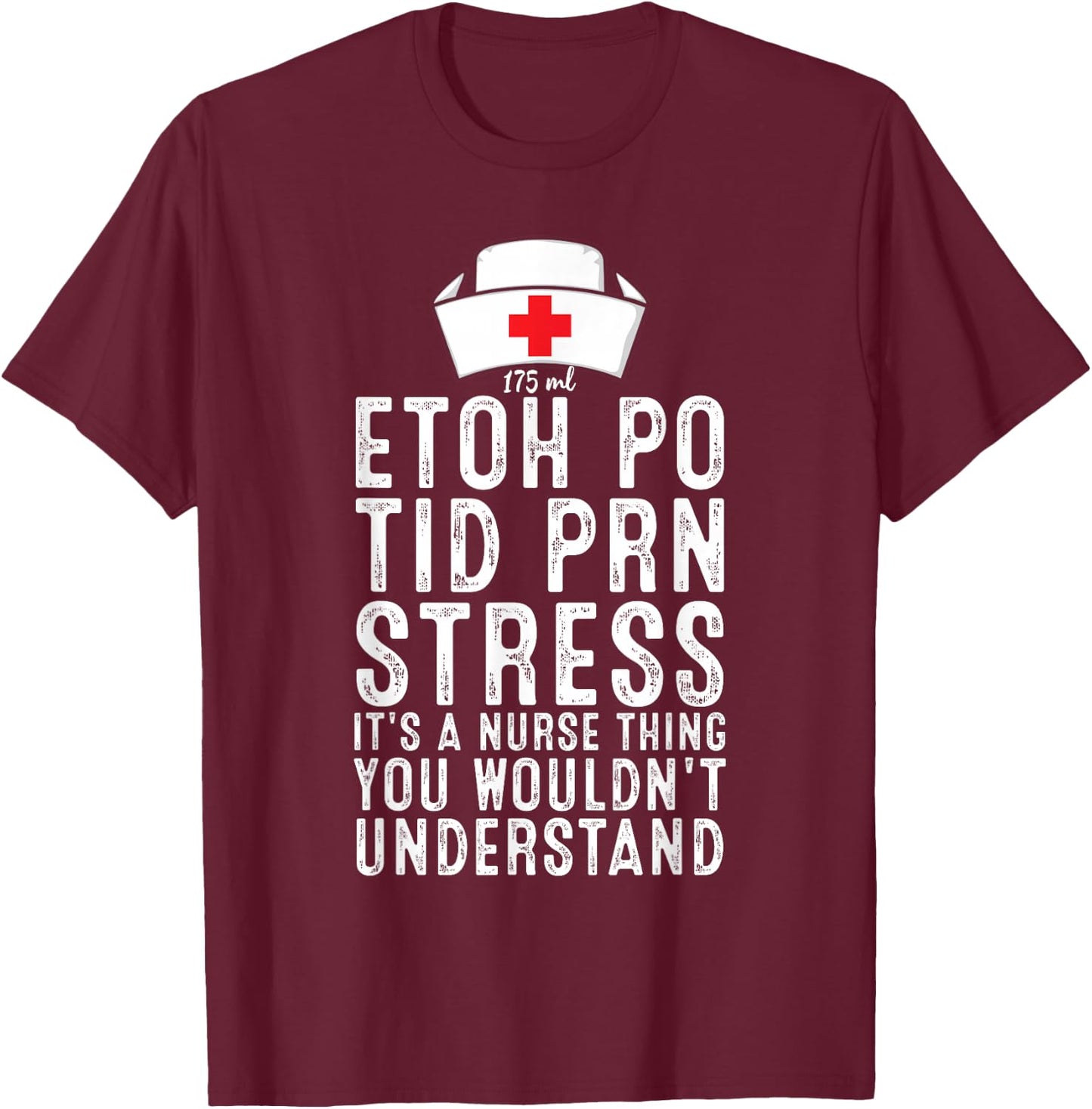 It's A Nurse Thing, Registered Nurse Life Funny Nurse T-Shirt - T-Shirt | Maroon