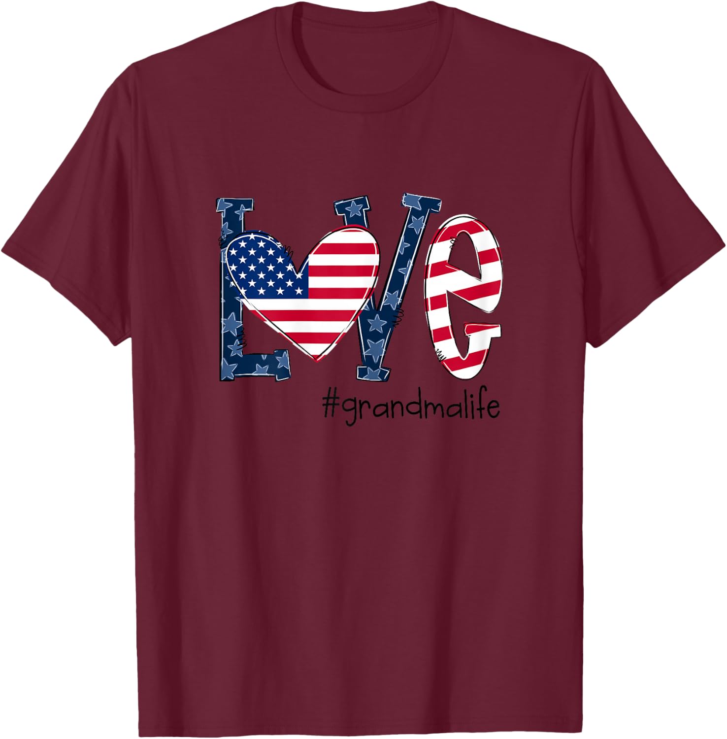 Love Grandma Life American Flag Shirt 4th Of July T-Shirt - T-Shirt | Maroon