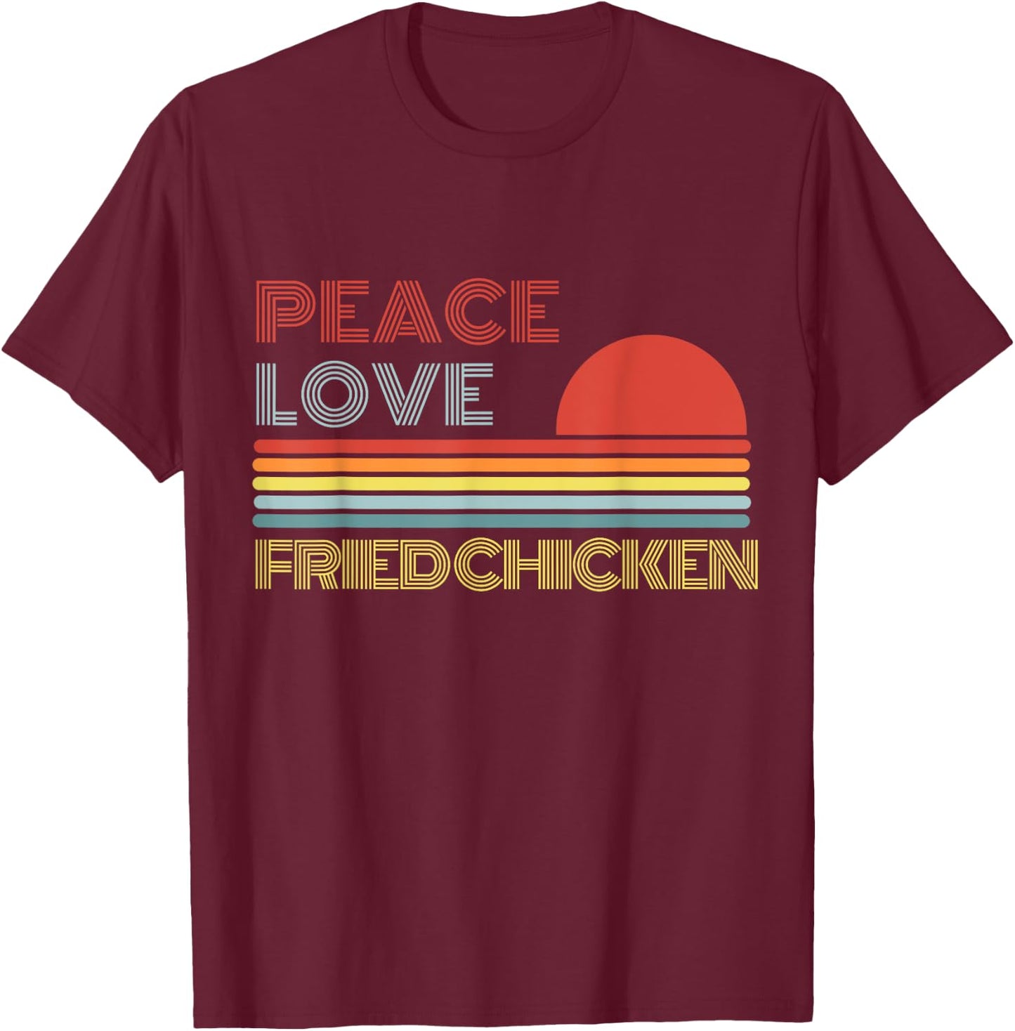 Peace Love Fried Chicken Retro Vintage T-Shirt - T-Shirt | Maroon