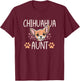 Chihuahua Mom Aunt Funny Dog Lover Puppy Owner Women T-Shirt - T-Shirt | Maroon