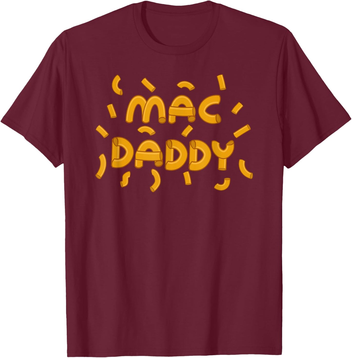 Mac Daddy | Cool Cheesy Noodle Fans Funny Father's Day Gift T-Shirt - T-Shirt | Maroon
