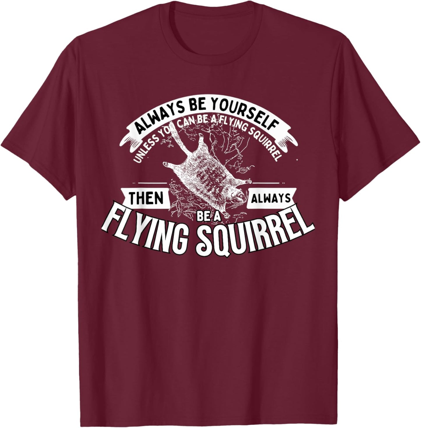 Funny Flying Squirrel Shirt Animal Lover Flying Squirrels T-Shirt - T-Shirt | Maroon