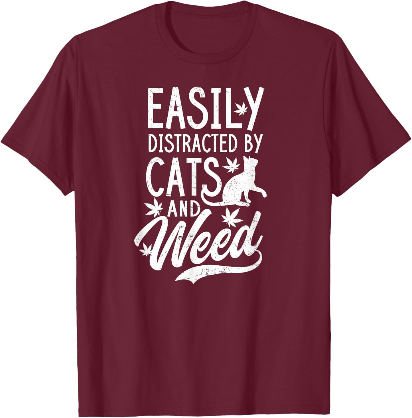 Cat Weed Design Distracted By Cats And Weed Gift Women T-Shirt - T-Shirt | Maroon