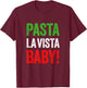 Pasta la Vista Baby funny Italian Food Pasta Day T-Shirt - T-Shirt | Maroon